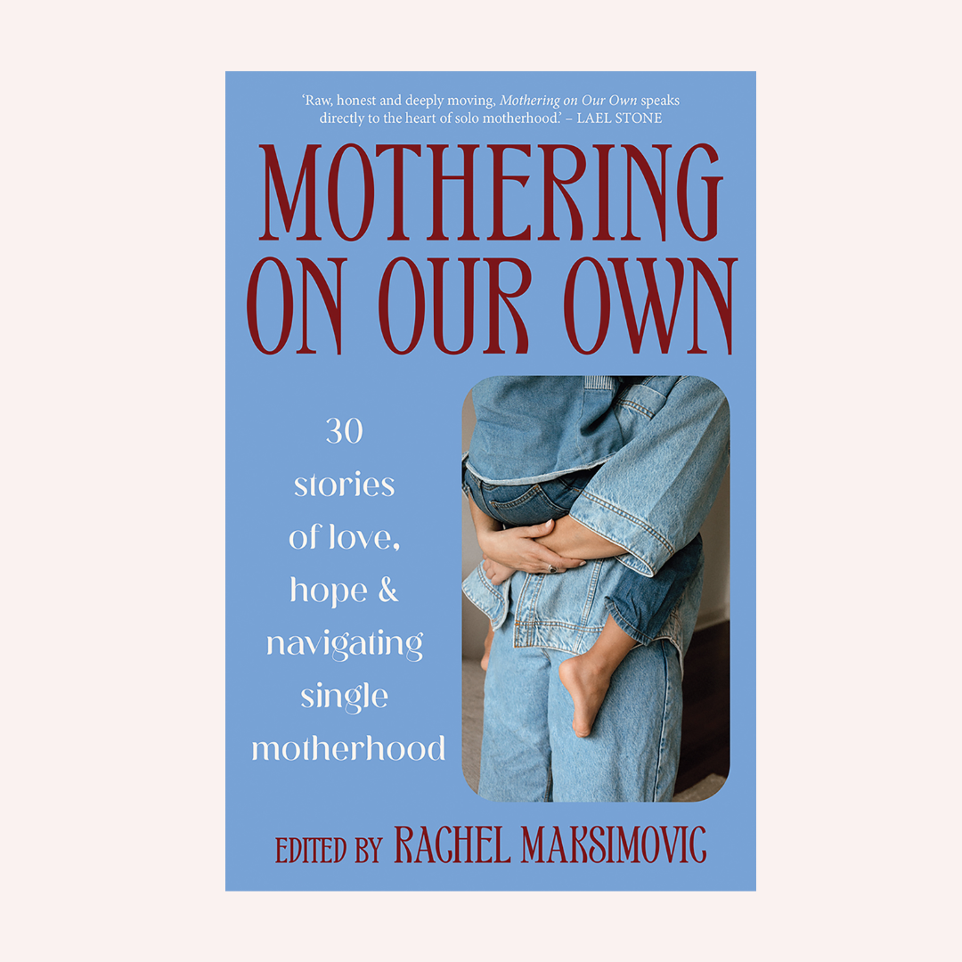 Mothering On Our Own