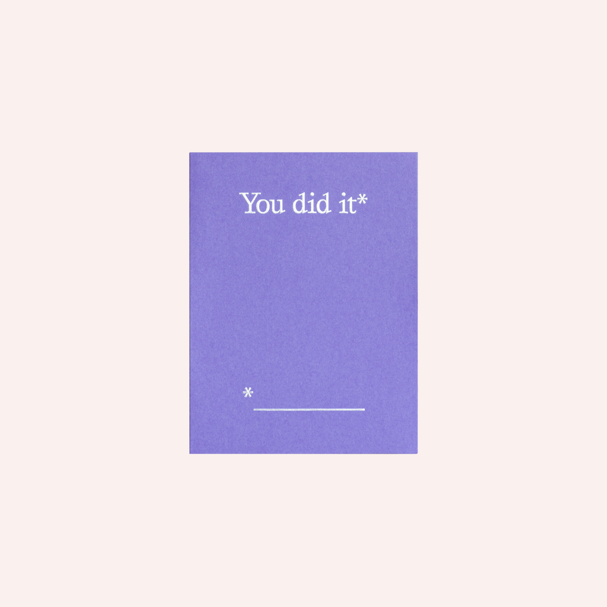 Greeting Card - You Did It*