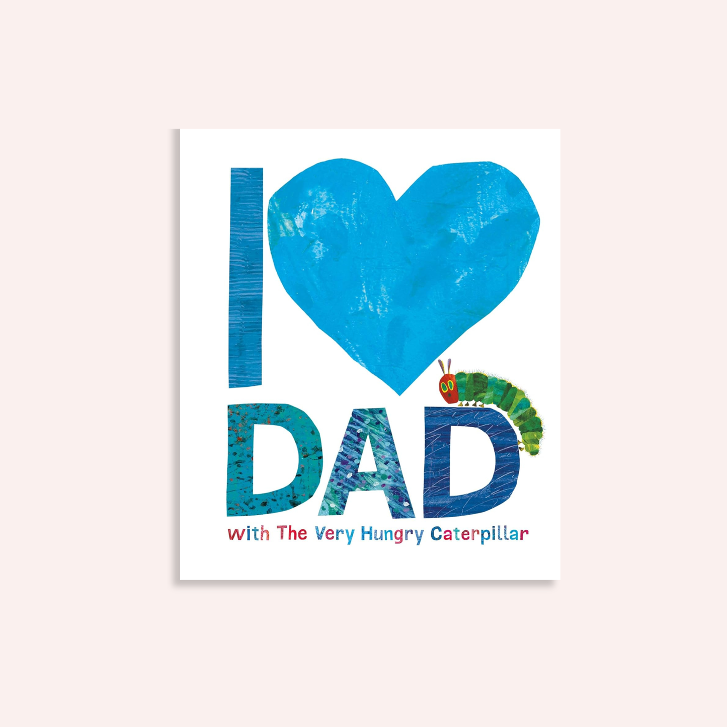 I Love Dad with The Very Hungry Caterpillar