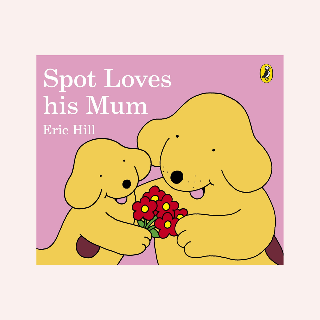 Spot Loves His Mum