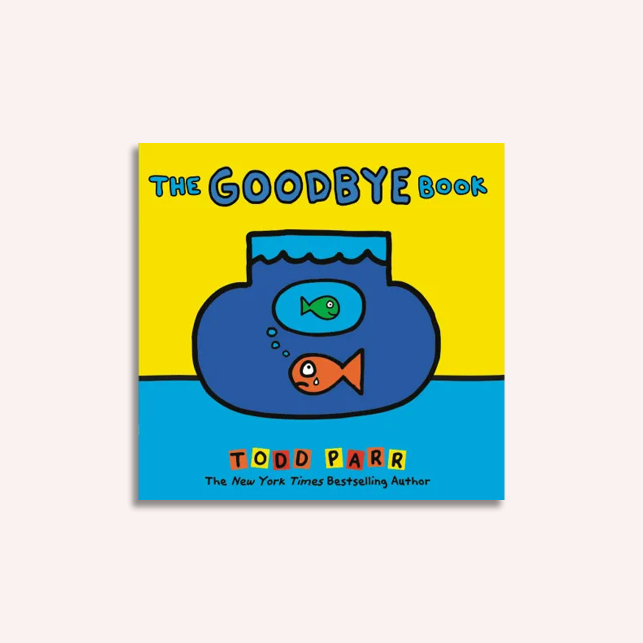 The Goodbye Book By Todd Parr The Memo 6131