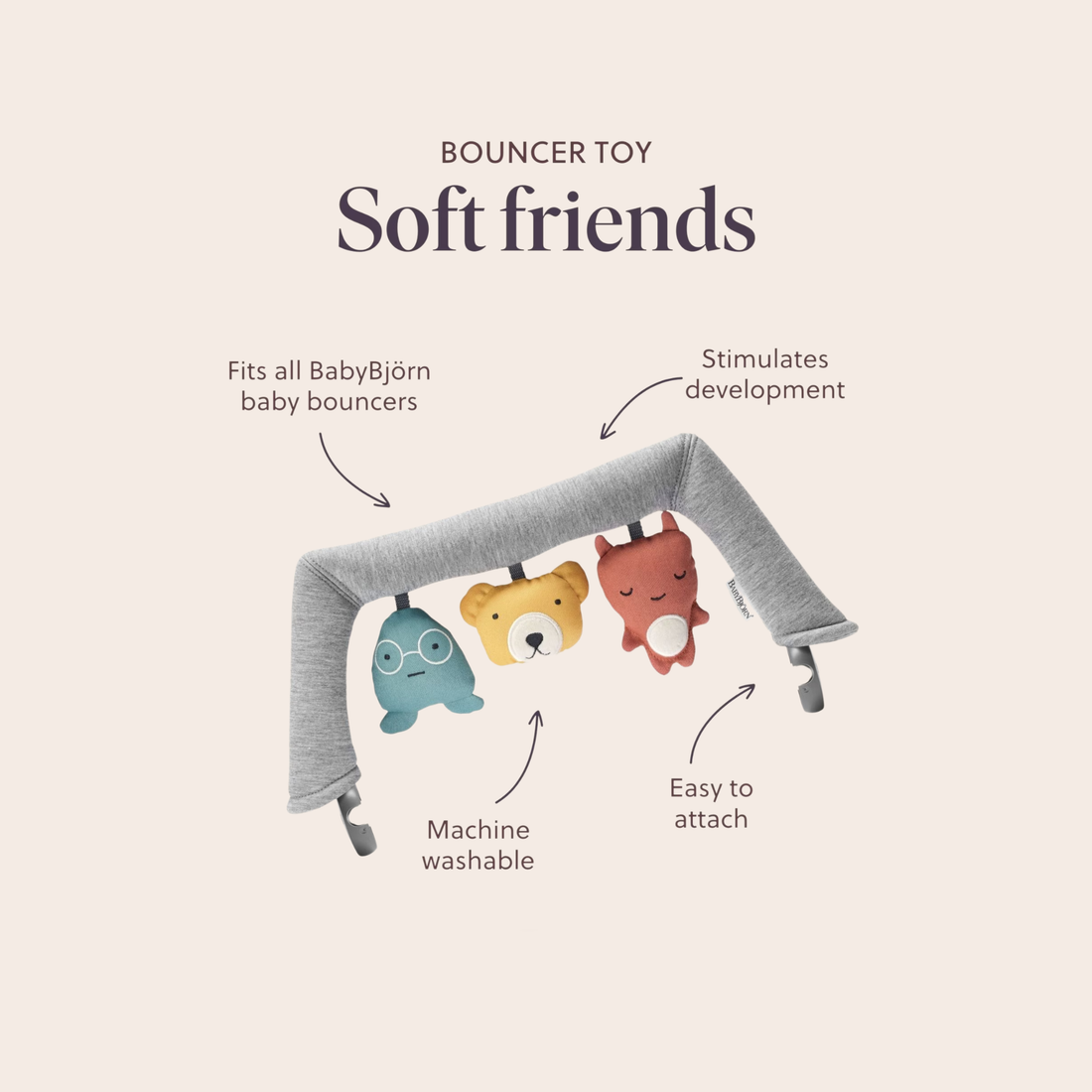 Toy for Bouncer - Soft Friends/Neutrals