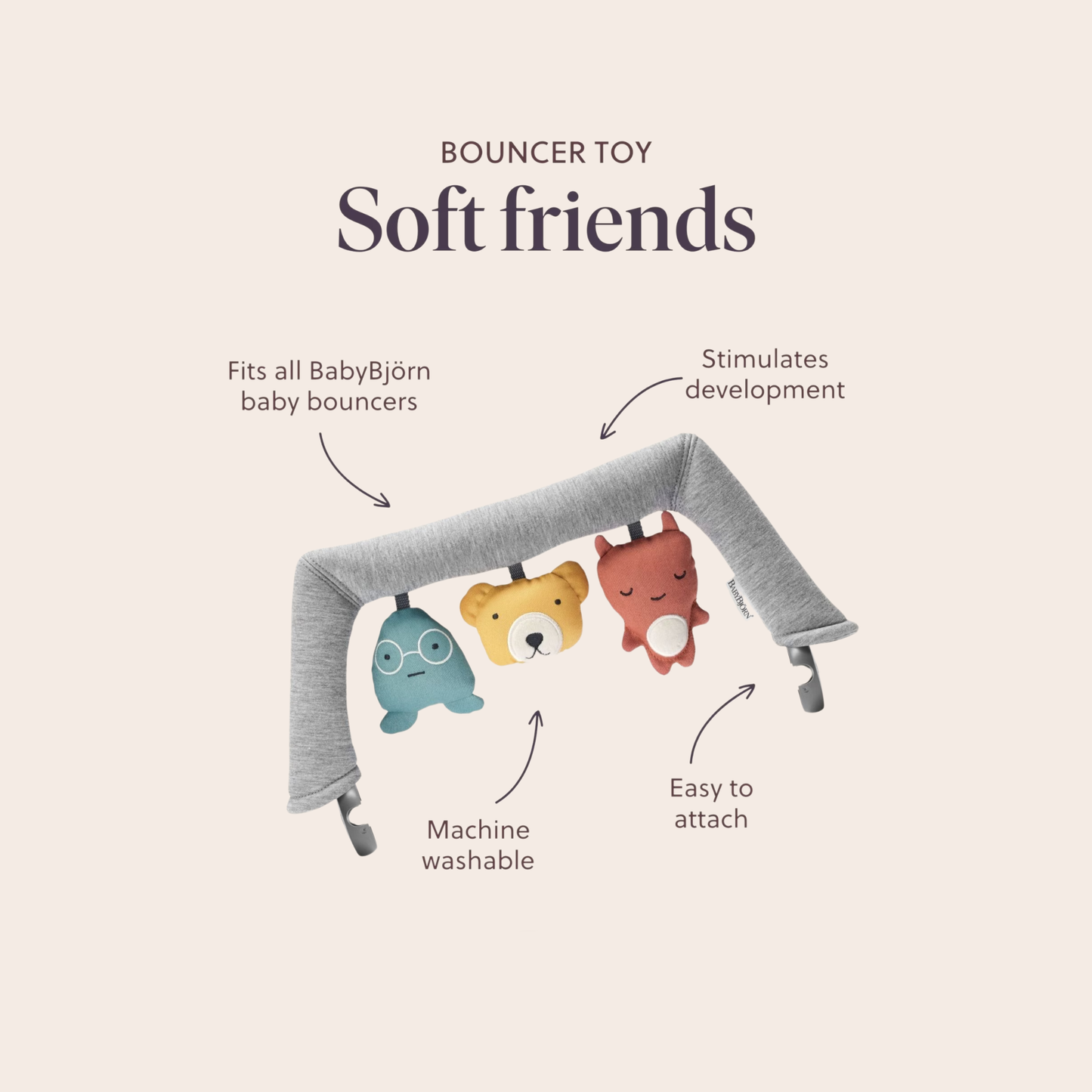 Toy for Bouncer - Soft Friends/Neutrals
