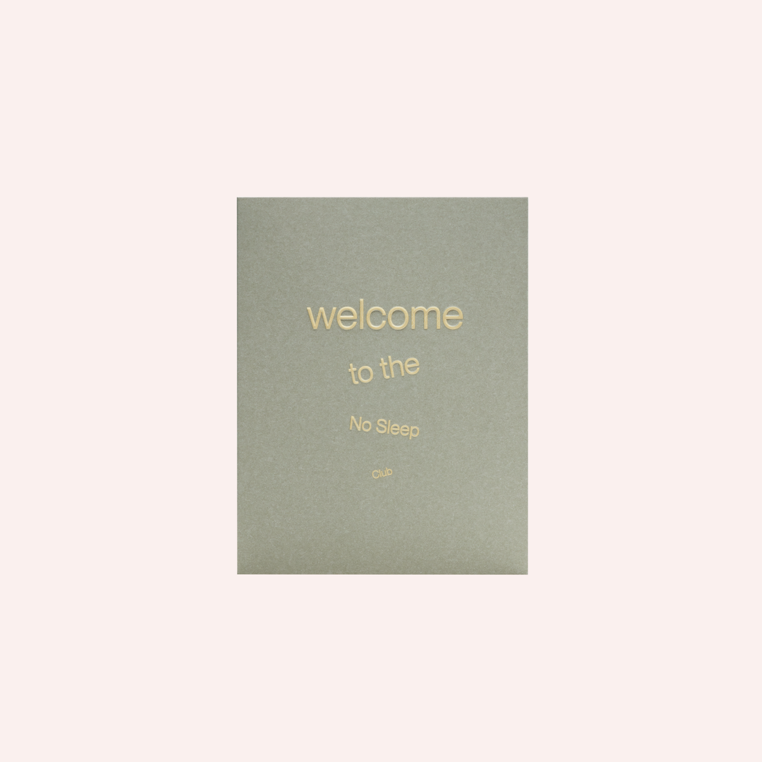 Greeting Card - Welcome to the No Sleep Club