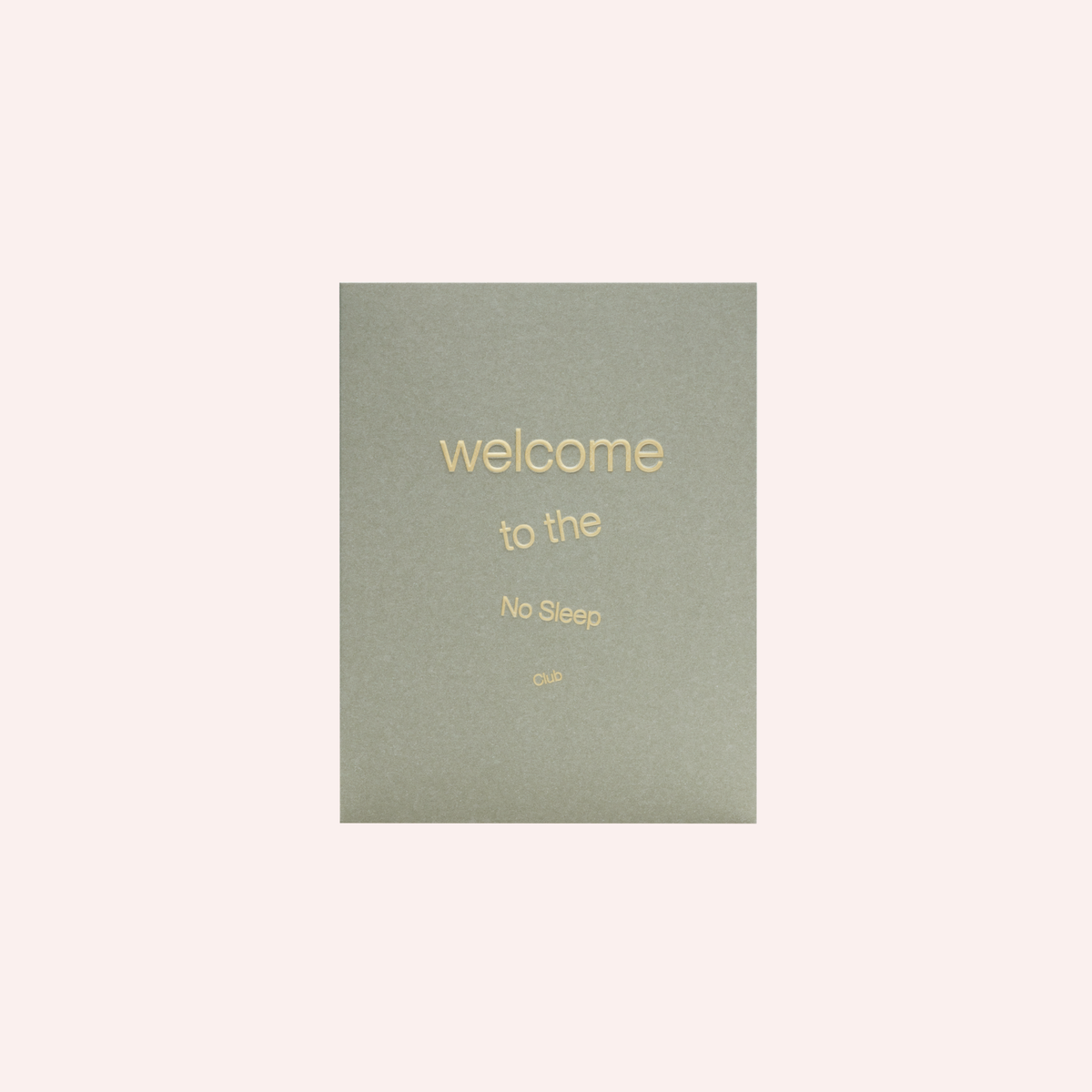 Greeting Card - Welcome to the No Sleep Club