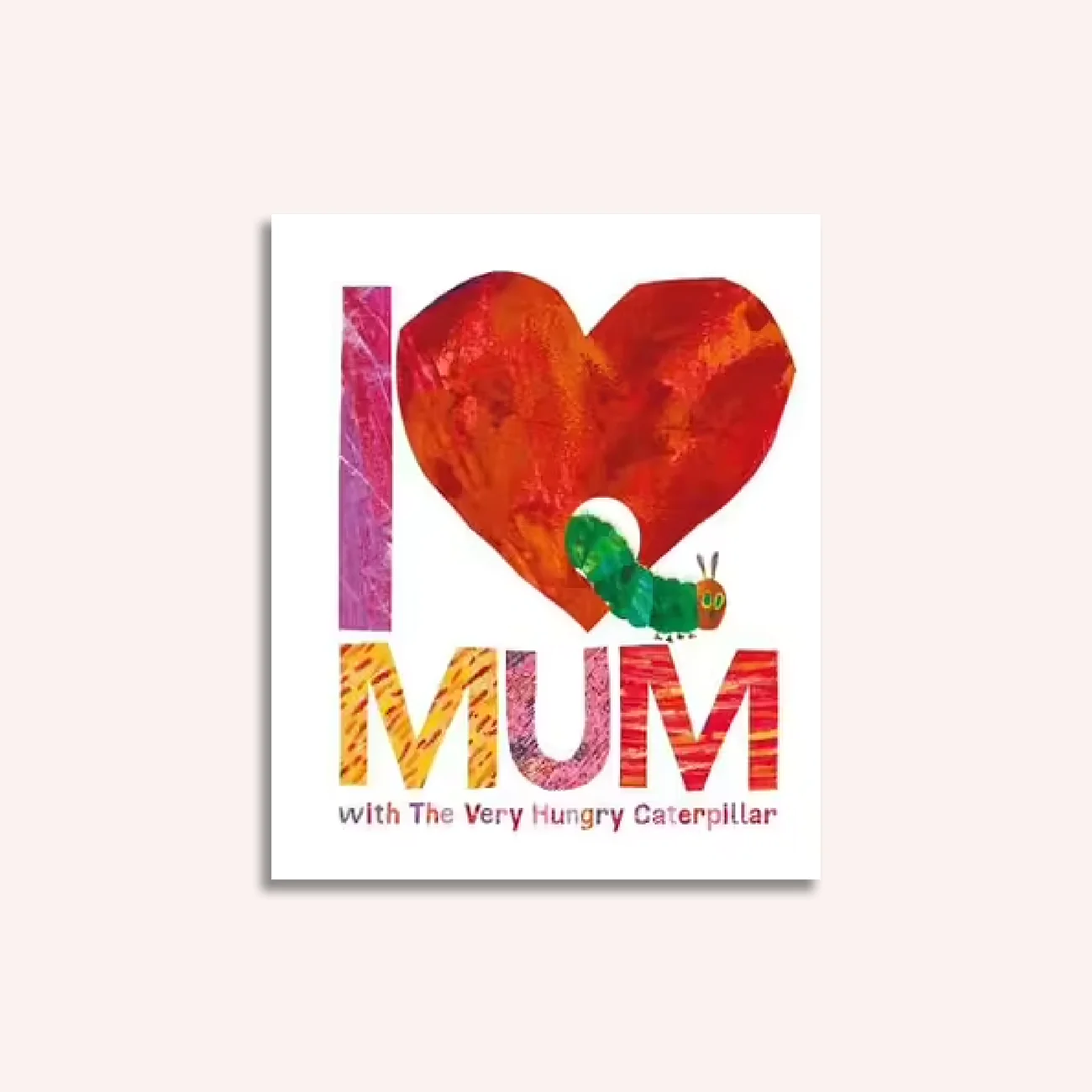 I Love Mum with The Very Hungry Caterpillar