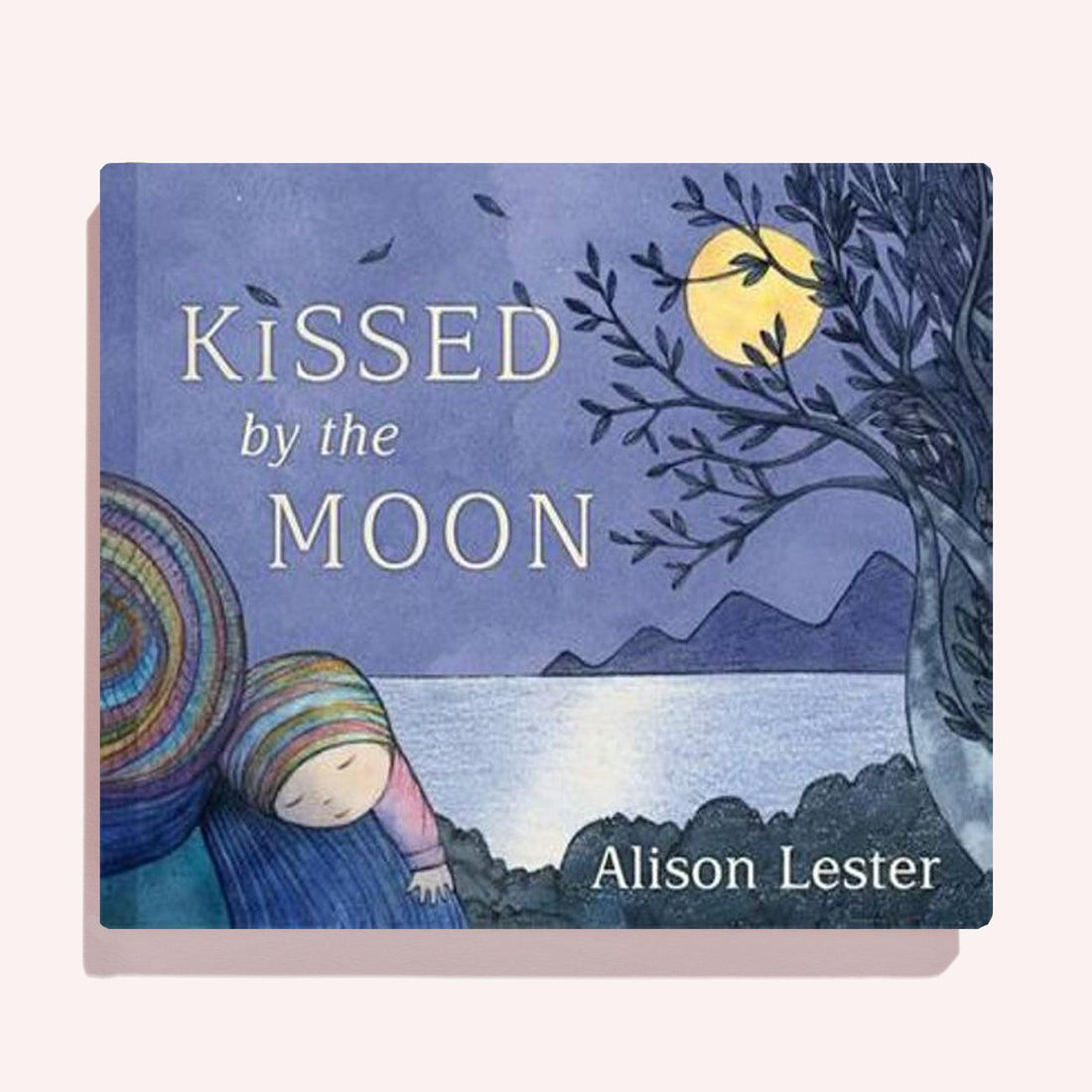 Kissed By The Moon by Alison Lester